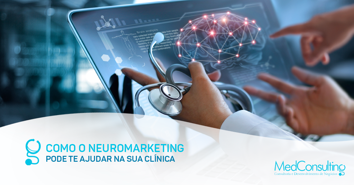 Como O Neuromarketing Pode Te Ajudar Na Sua Cl Nica