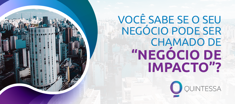 Negócio social ou negócio de impacto: o que é o quê?