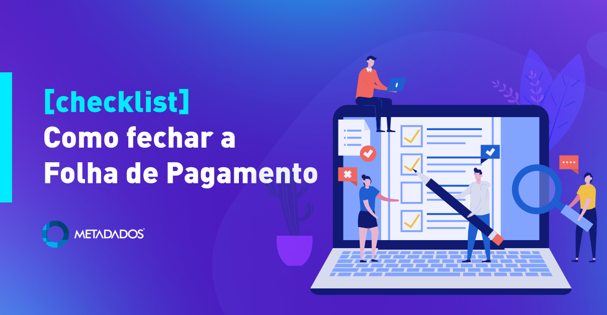 [Checklist gratuito] Como fechar a folha de pagamento