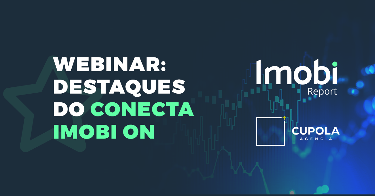 Webinar Conecta Imobi On Cupola Imobi Report