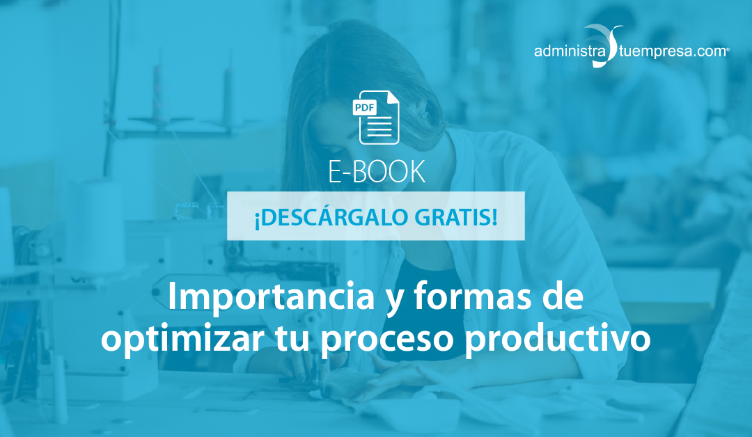 Ebook Importancia Y Formas De Optimizar Tu Proceso Productivo