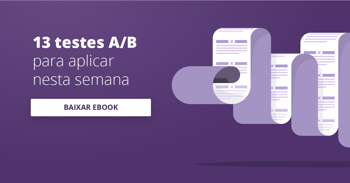 13 Testes A/B Para Aplicar Nesta Semana [eBook Gratuito]