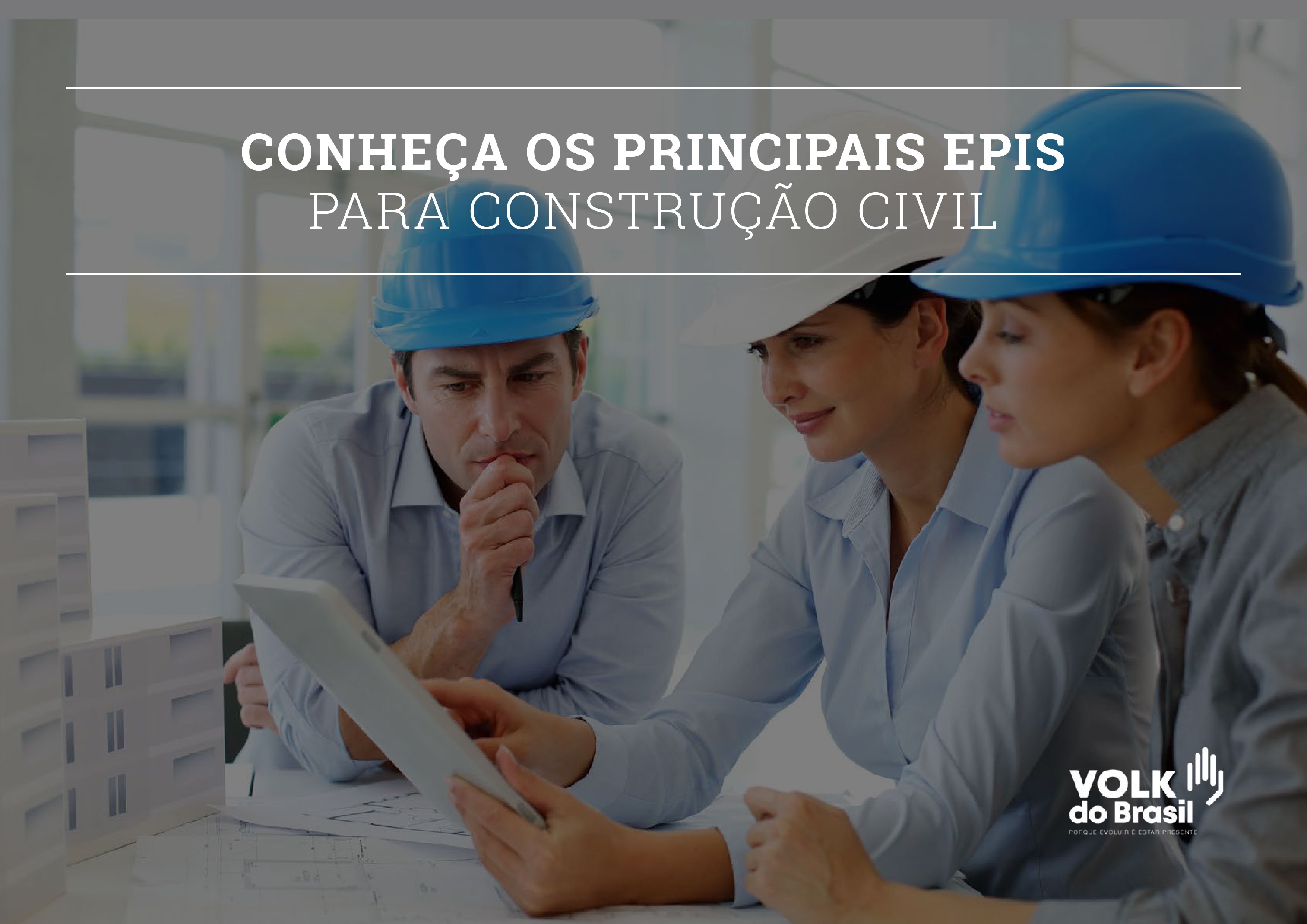 Conheça Os Principais EPIs Para Construção Civil