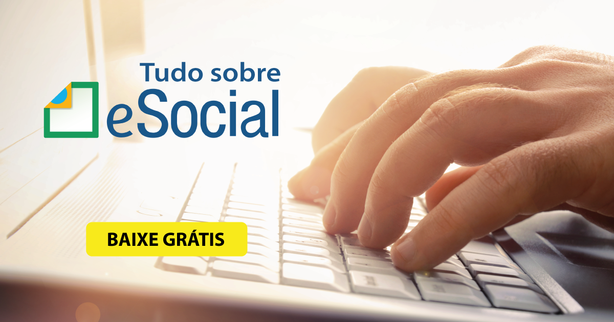 Esocial Tudo Que Voc Precisa Saber