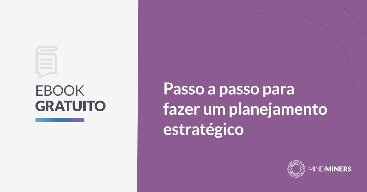 [E-book] Passo a passo para fazer um planejamento estratégico| MindMiners