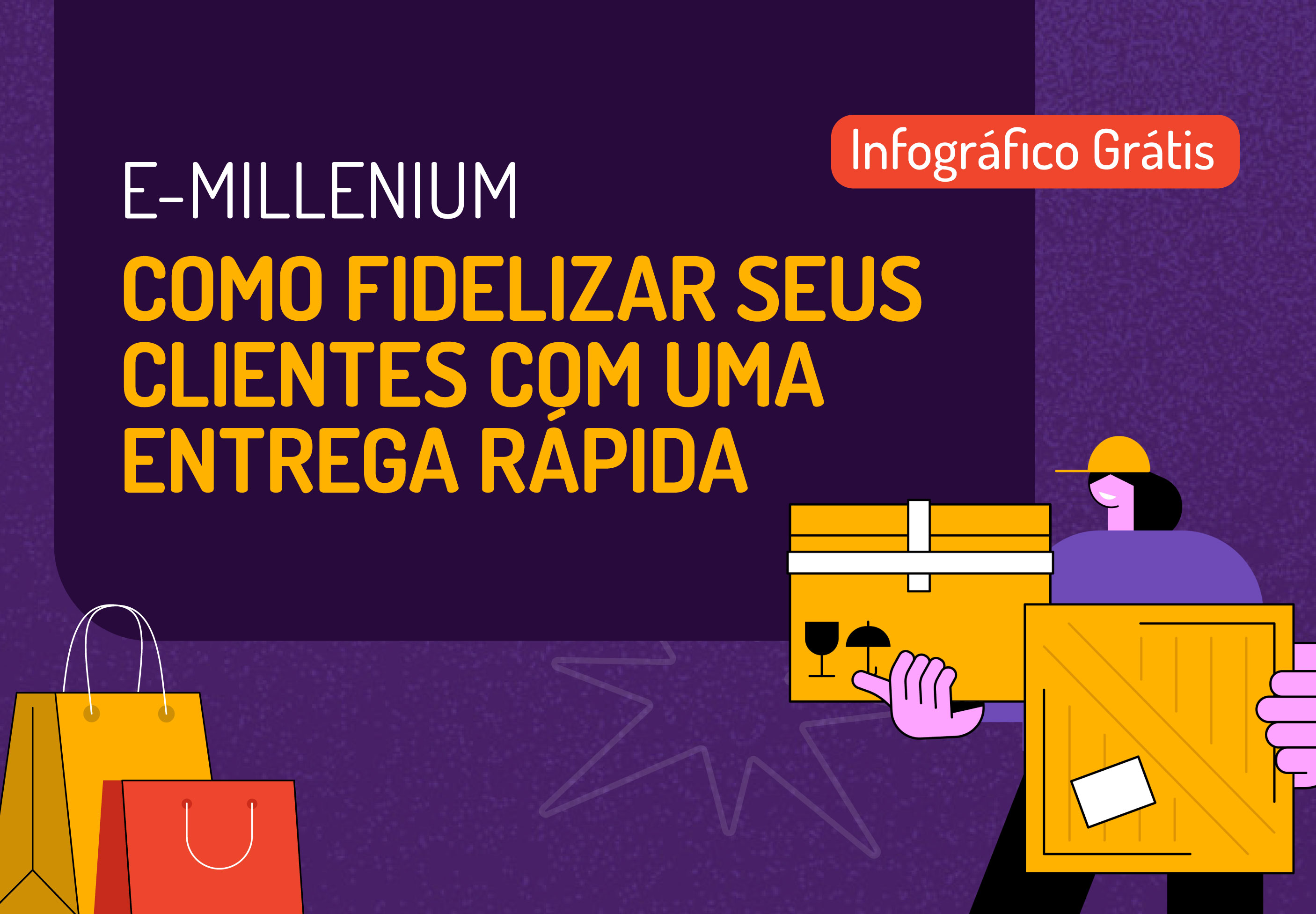 Infográfico Grátis: Como Fidelizar Seus Clientes Com Uma Entrega Rápida