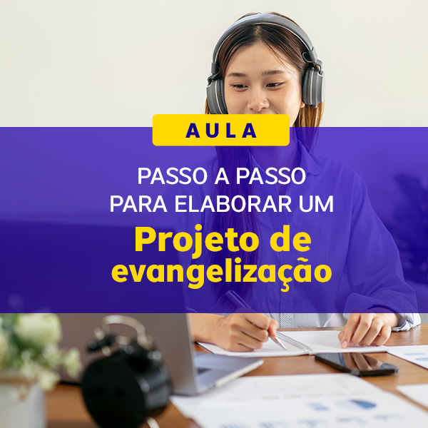 Passo A Passo Para Elaborar Um Projeto De Evangeliza O